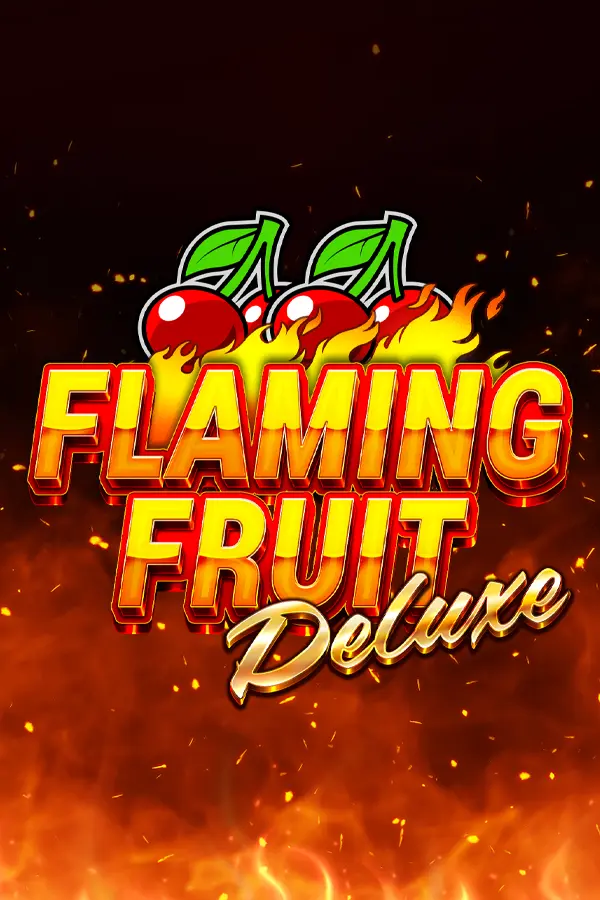 Flaming Fruit Deluxe